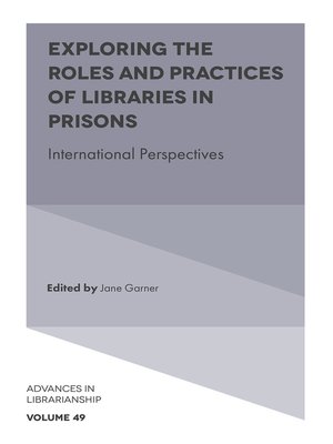 cover image of Exploring the Roles and Practices of Libraries in Prisons, Volume 49